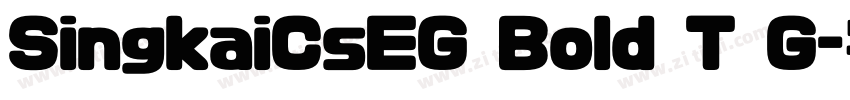 SingkaiCsEG Bold T G字体转换